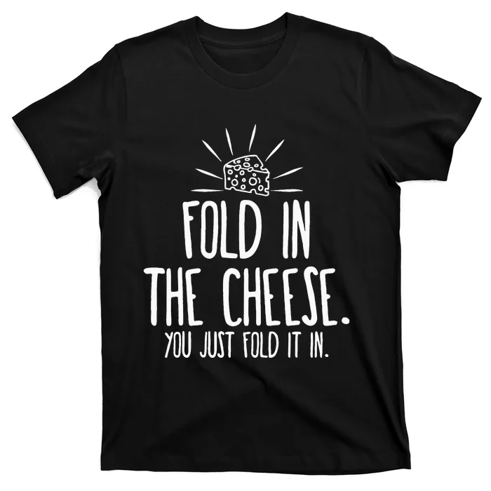 Funny Fold In The Cheese T-Shirt