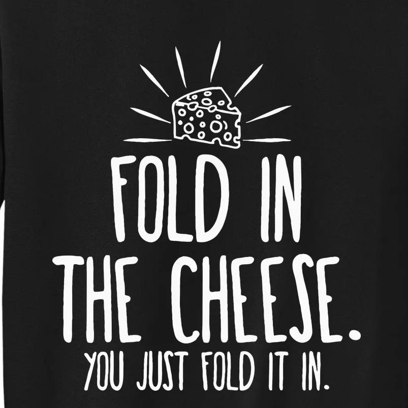 Funny Fold In The Cheese Tall Sweatshirt