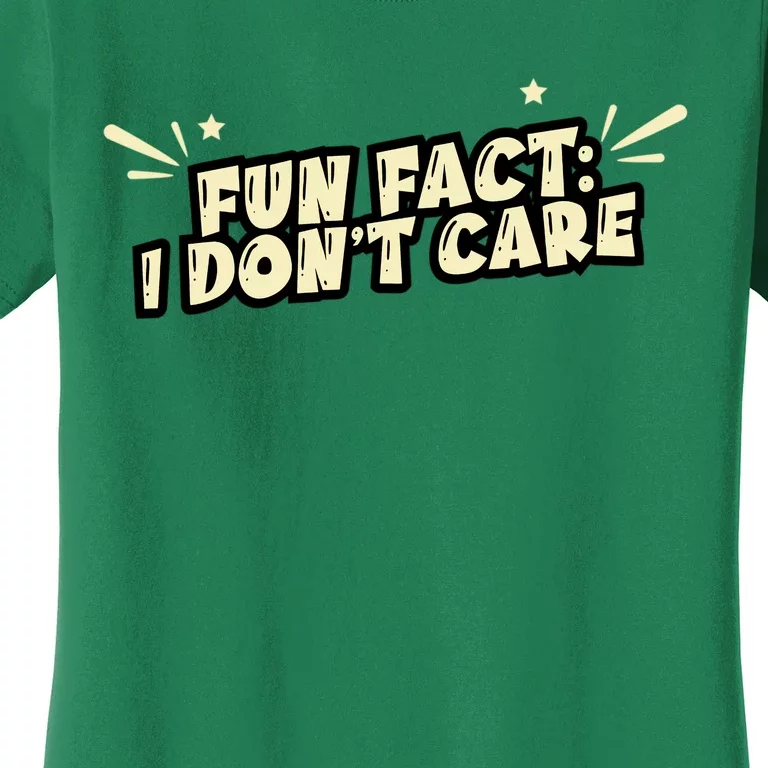 Funny Fact I DonT Care Women's T-Shirt