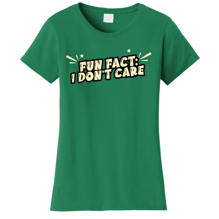 Funny Fact I DonT Care Women's T-Shirt