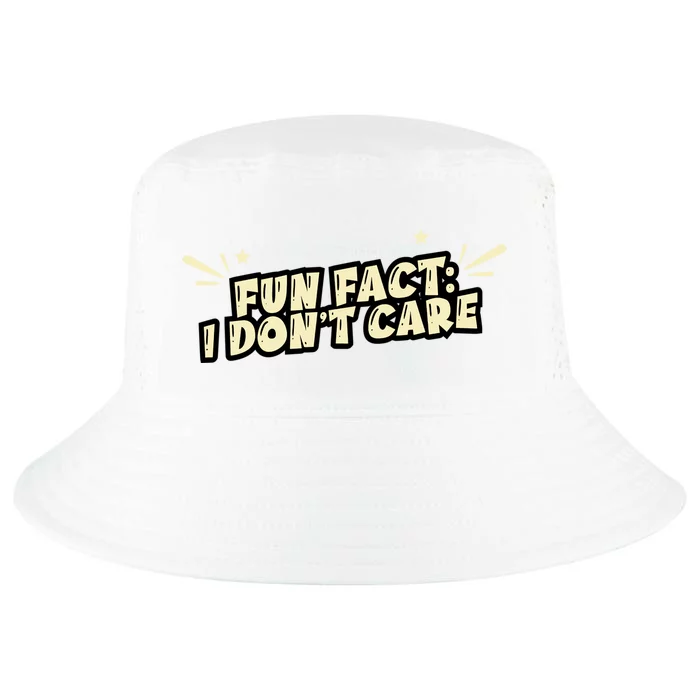 Funny Fact I DonT Care Cool Comfort Performance Bucket Hat