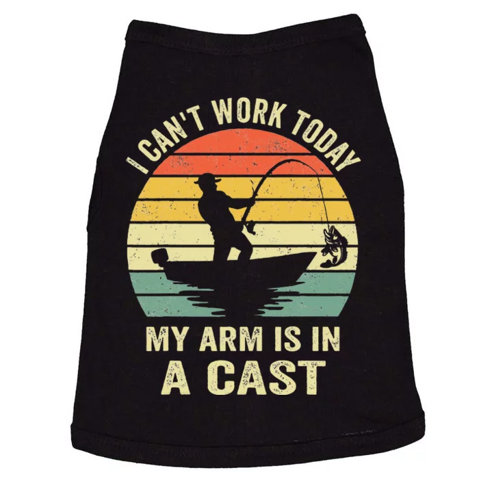 Funny Fisherman I Cant Work Today My Arm Is In A Cast Doggie Tank