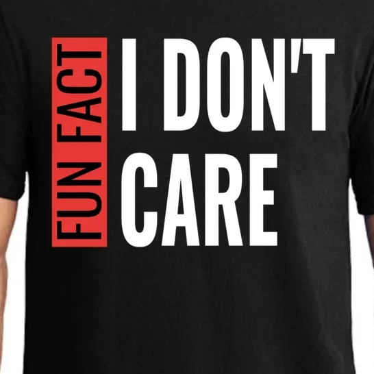 Fun Fact I Don't Care Sarcastic Saying Humorous Great Gift Pajama Set