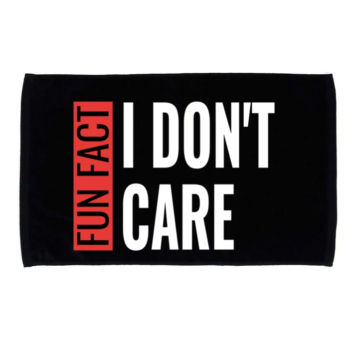 Fun Fact I Don't Care Sarcastic Saying Humorous Great Gift Microfiber Hand Towel