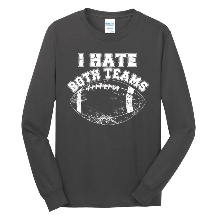 Funny Football I Hate Both Teams Tall Long Sleeve T-Shirt