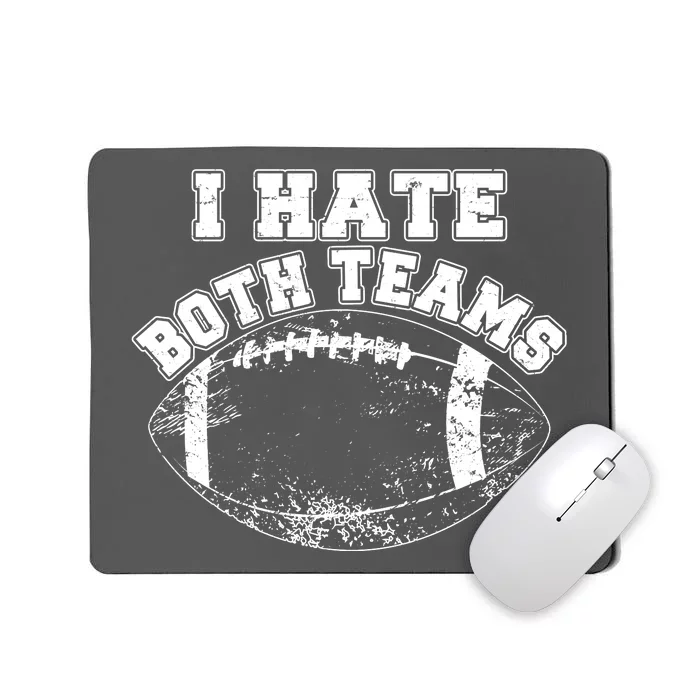 Funny Football I Hate Both Teams Mousepad