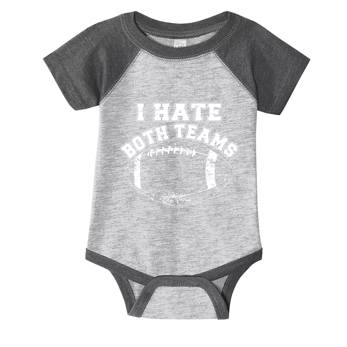 Funny Football I Hate Both Teams Infant Baby Jersey Bodysuit