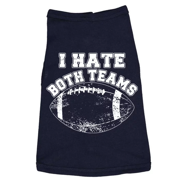 Funny Football I Hate Both Teams Doggie Tank