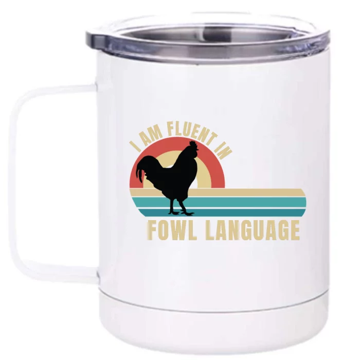 Funny Farmer, I Am Fluent In Fowl Language, Funny Chicken Front & Back 12oz Stainless Steel Tumbler Cup