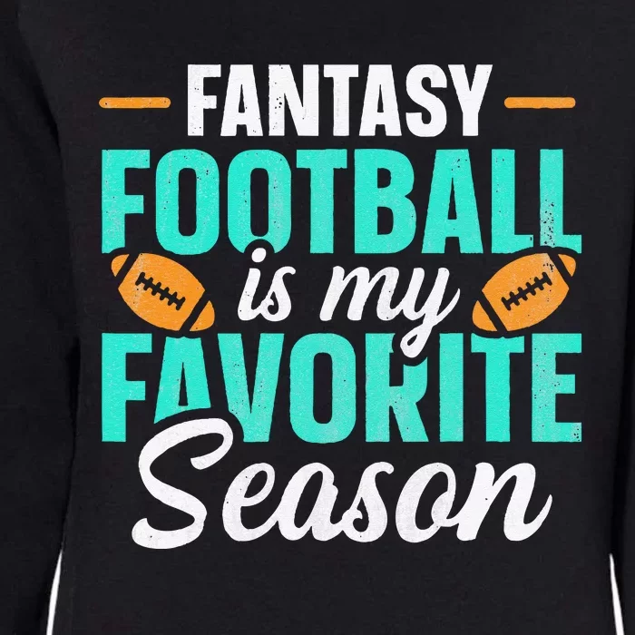 Fantasy Football Is My Favorite Season Fantasy Football Womens California Wash Sweatshirt