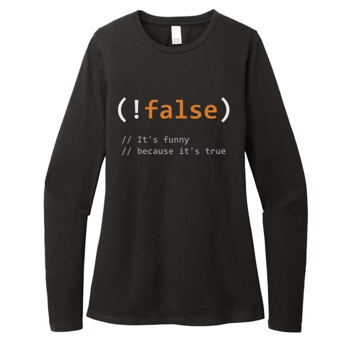 Funny False Its Funny Because Its True Programmer Joke Womens CVC Long Sleeve Shirt