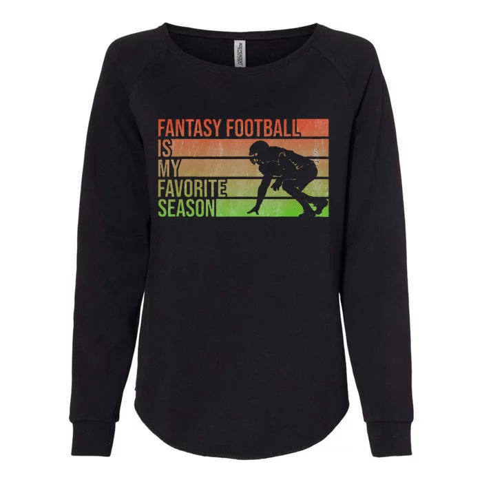 Fantasy Football Is My Favorite Season Fantasy Football Womens California Wash Sweatshirt