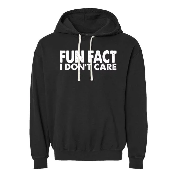 Fun Fact I Dont Care Funny Garment-Dyed Fleece Hoodie