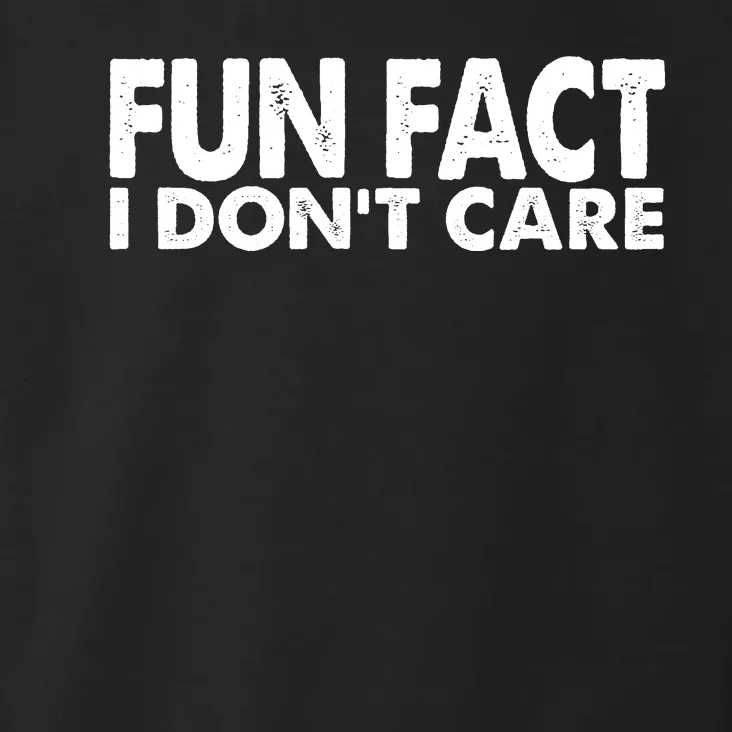 Fun Fact I Dont Care Funny Toddler Hoodie