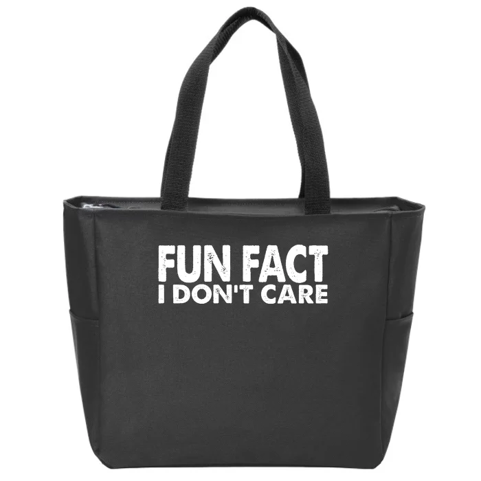 Fun Fact I Dont Care Funny Zip Tote Bag