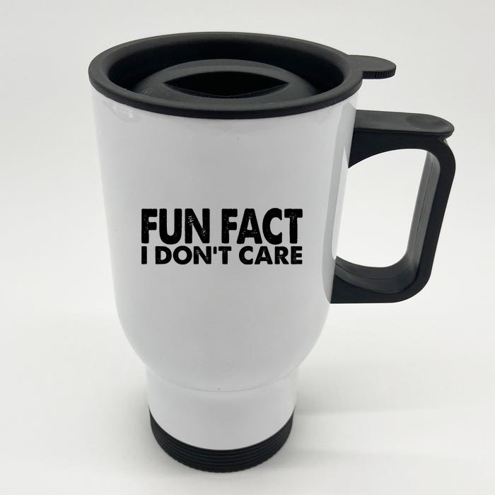 Fun Fact I Dont Care Funny Front & Back Stainless Steel Travel Mug