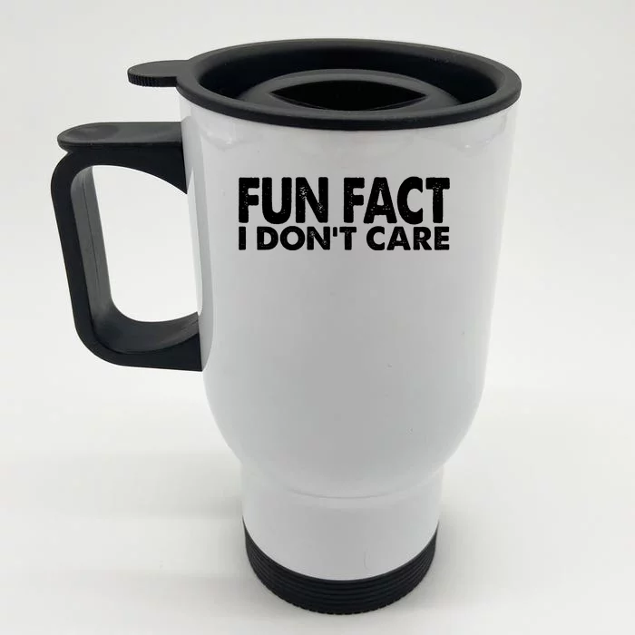 Fun Fact I Dont Care Funny Front & Back Stainless Steel Travel Mug