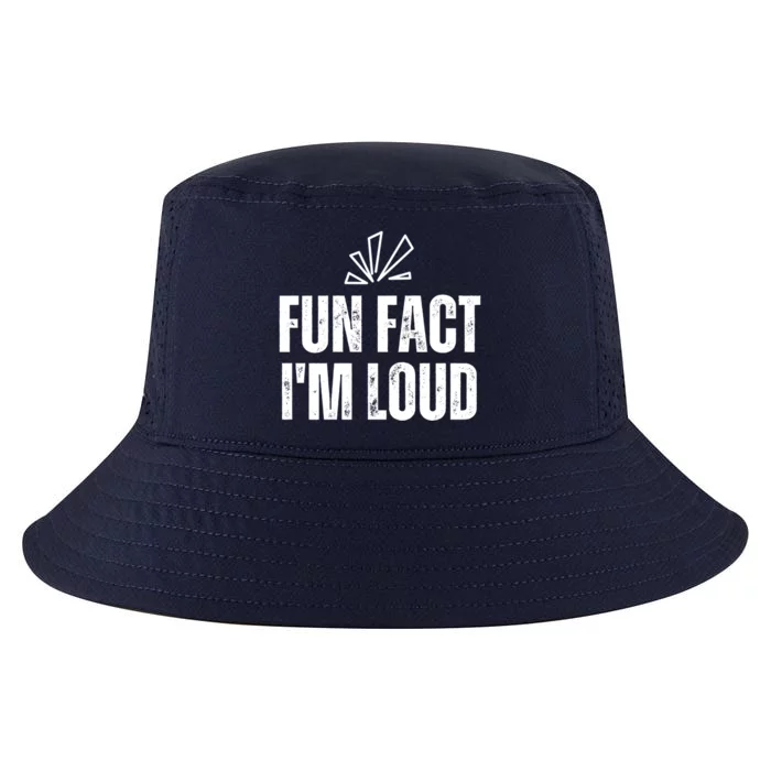 Fun Fact I'm Loud Gift Please Excuse Me For Yelling So Loud Gift Cool Comfort Performance Bucket Hat