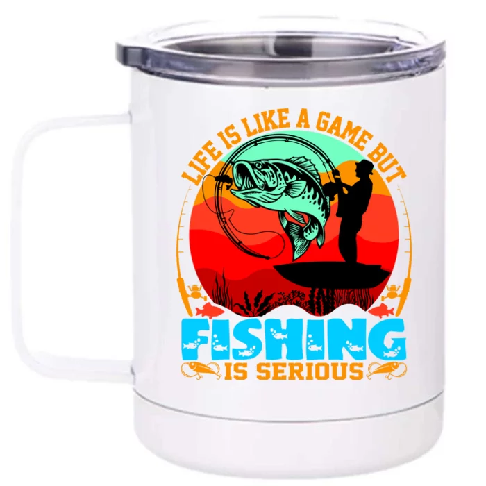 Funny Fishing Is Serious Front & Back 12oz Stainless Steel Tumbler Cup