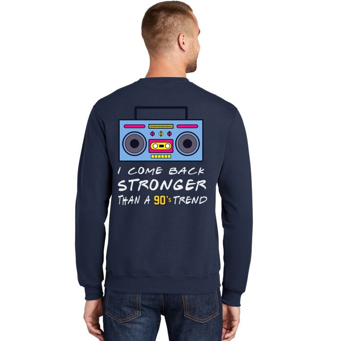 Flavor Flav I Heart Radio I Come Back Stronger Than A 90S Trend Front & Back Tall Sweatshirt