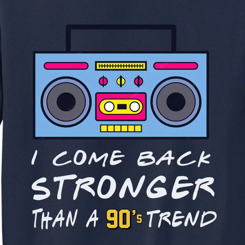 Flavor Flav I Heart Radio I Come Back Stronger Than A 90S Trend Front & Back Tall Sweatshirt