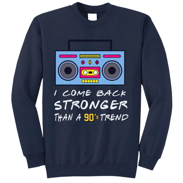 Flavor Flav I Heart Radio I Come Back Stronger Than A 90S Trend Front & Back Tall Sweatshirt