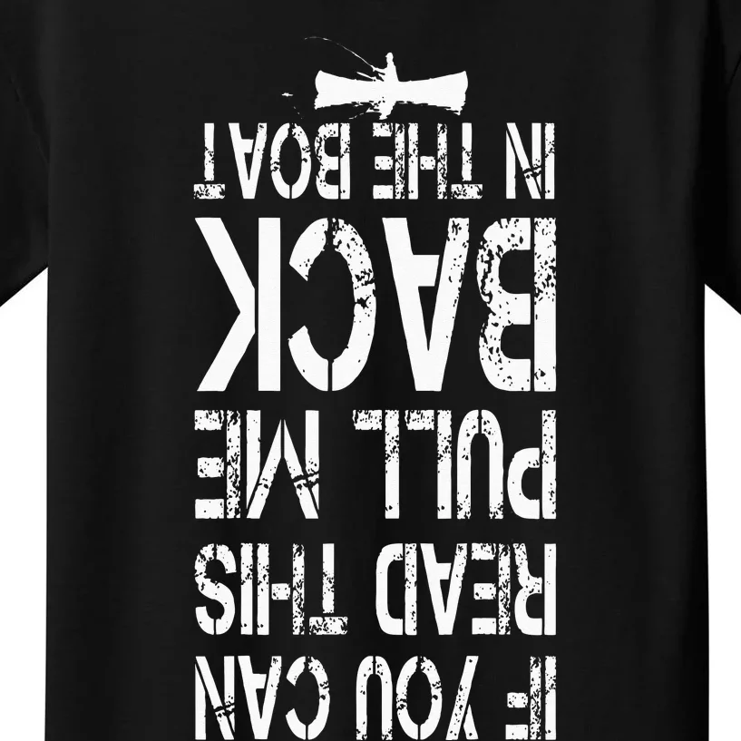 Funny Fishing If You Can Read This Pull Me Back In The Boat Kids T-Shirt