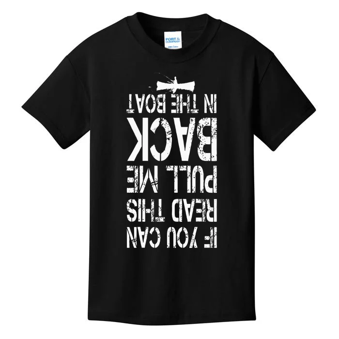 Funny Fishing If You Can Read This Pull Me Back In The Boat Kids T-Shirt