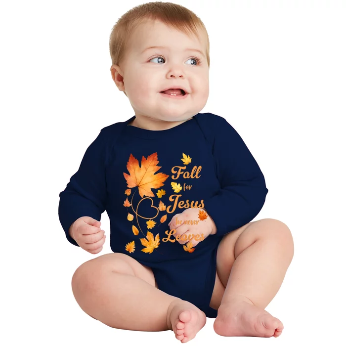 Fall For Jesus He Never Leave Beautiful Fall Leaves Baby Long Sleeve Bodysuit