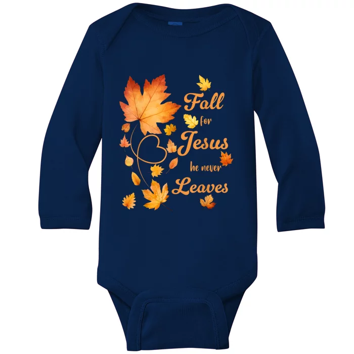 Fall For Jesus He Never Leave Beautiful Fall Leaves Baby Long Sleeve Bodysuit