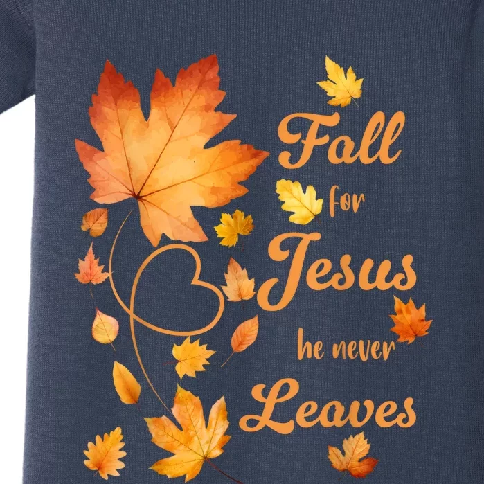 Fall For Jesus He Never Leave Beautiful Fall Leaves Baby Bodysuit