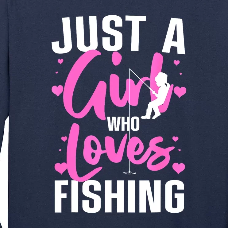 Funny Fishing Just A Girl Loves Fishing Gift Tall Long Sleeve T-Shirt