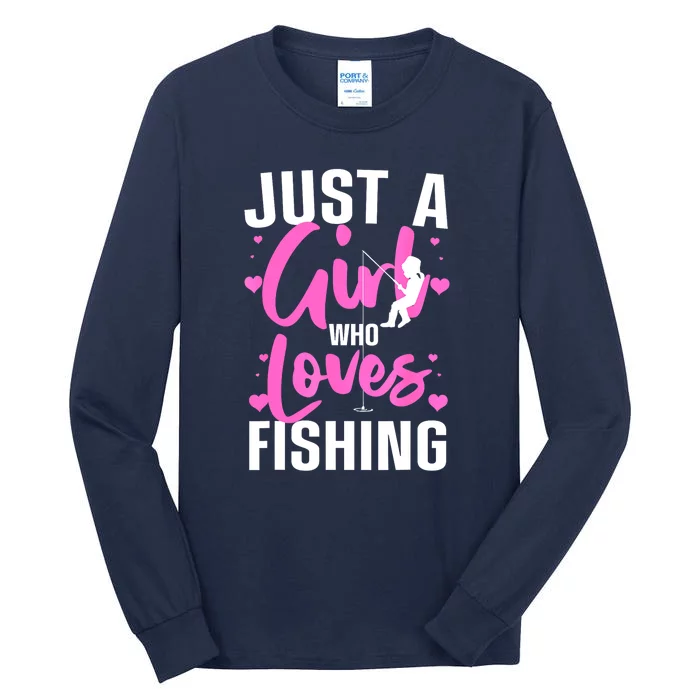 Funny Fishing Just A Girl Loves Fishing Gift Tall Long Sleeve T-Shirt