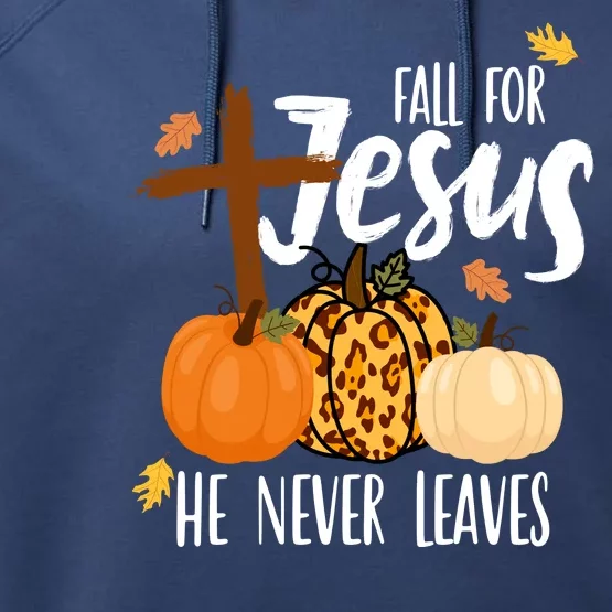 Fall For Jesus He Never Leaves Cross Pumpkin Performance Fleece Hoodie