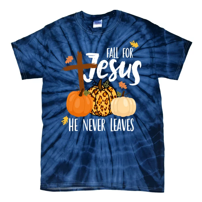 Fall For Jesus He Never Leaves Cross Pumpkin Tie-Dye T-Shirt