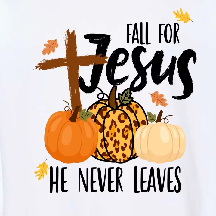 Fall For Jesus He Never Leaves Cross Pumpkin Garment-Dyed Sweatshirt