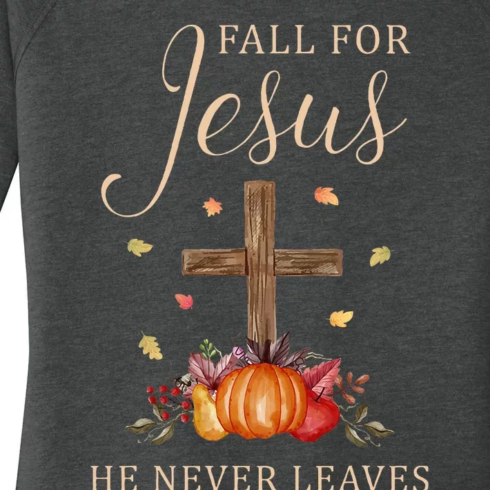 Fall For Jesus He Never Leaves Autumn Thanksgiving Women's Perfect Tri Tunic Long Sleeve Shirt