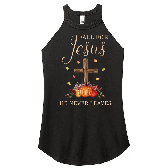 Fall For Jesus He Never Leaves Autumn Thanksgiving Women’s Perfect Tri Rocker Tank