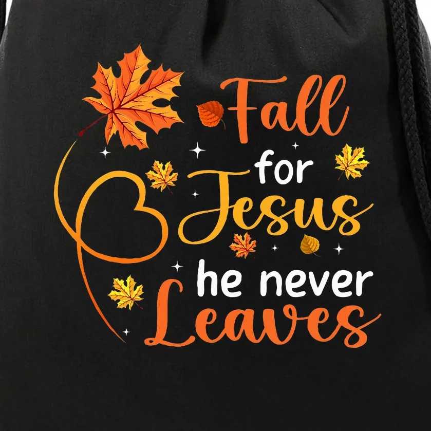 Fall For Jesus He Never Leaves Leaves Autumn Drawstring Bag