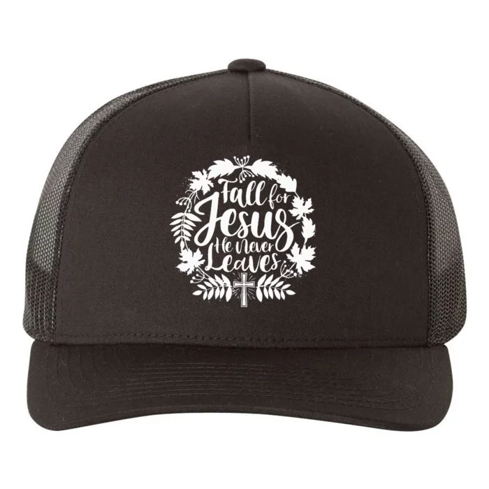 Fall For Jesus He Never Leaves Autumn Christian Thanksgiving Yupoong Adult 5-Panel Trucker Hat