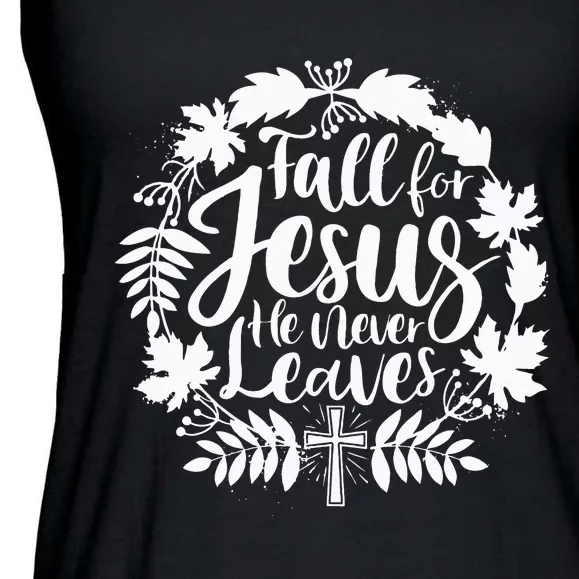 Fall For Jesus He Never Leaves Autumn Christian Thanksgiving Ladies Essential Flowy Tank