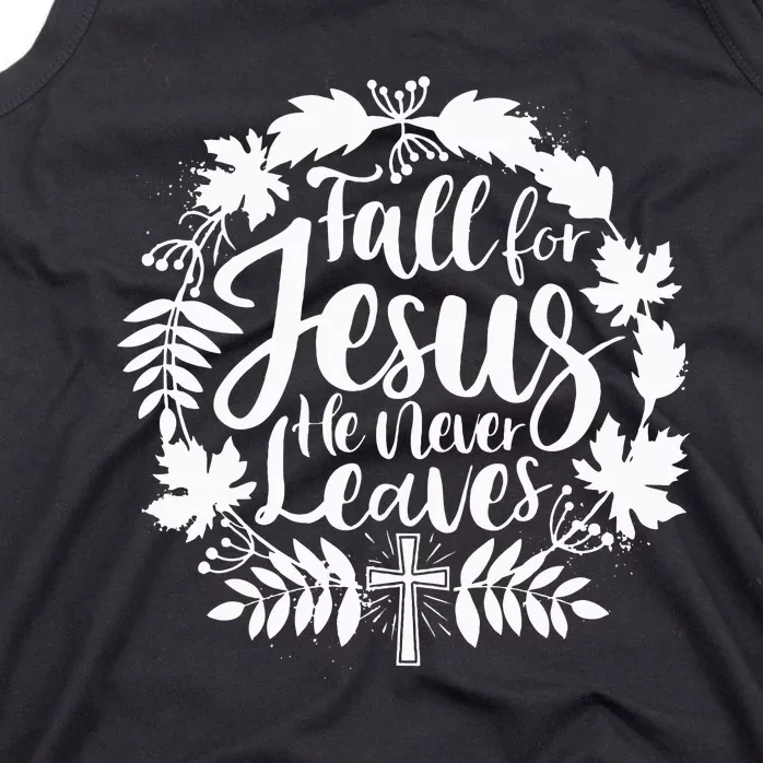 Fall For Jesus He Never Leaves Autumn Christian Thanksgiving Tank Top