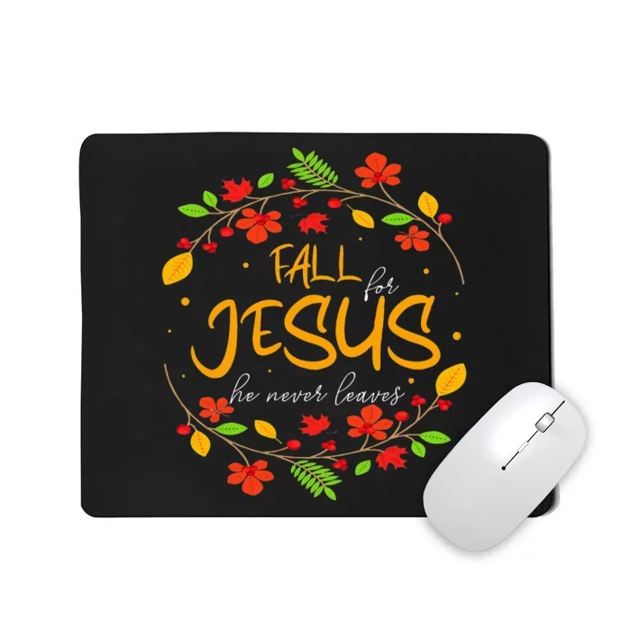 Fall For Jesus He Never Leaves Thanksgiving Leaves Faith Mousepad