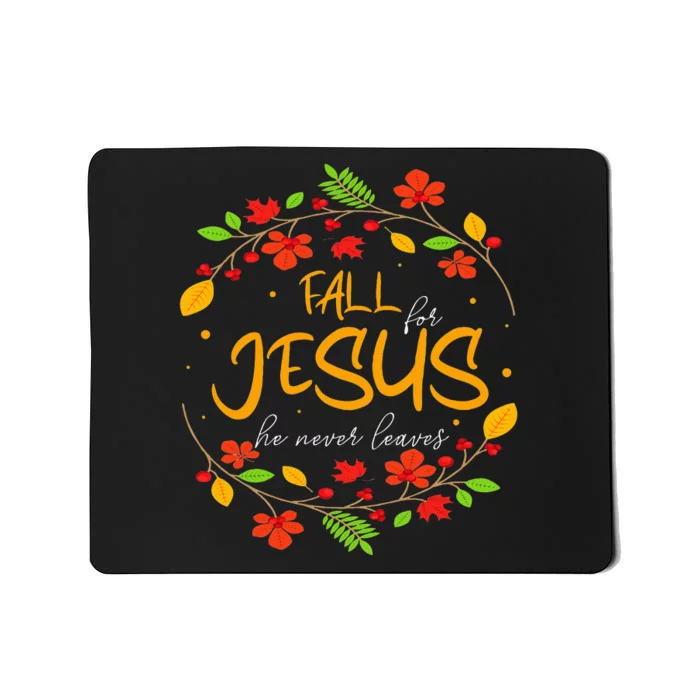 Fall For Jesus He Never Leaves Thanksgiving Leaves Faith Mousepad