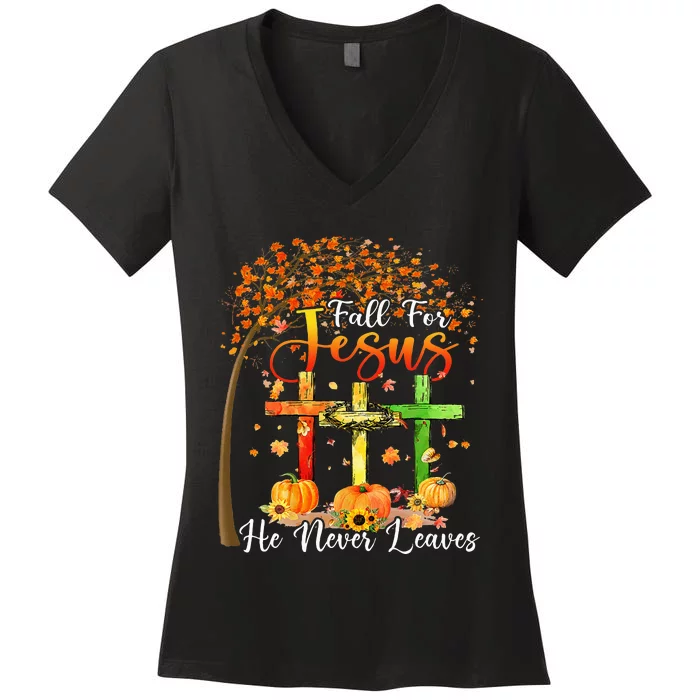 Fall For Jesus He Never Leaves Pumpkin Thanksgiving Women's V-Neck T-Shirt