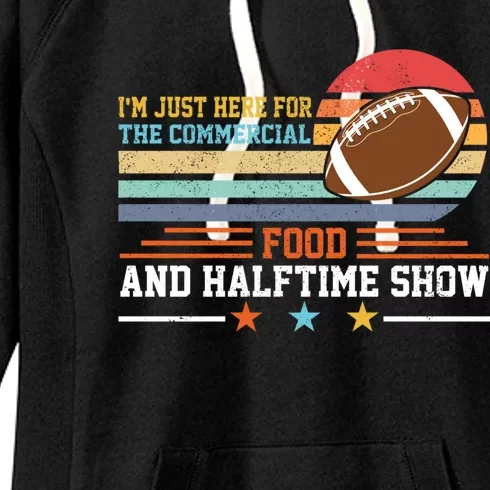 Funny Football Just Here For Food Commercials Halftime Show Gift Women's Fleece Hoodie