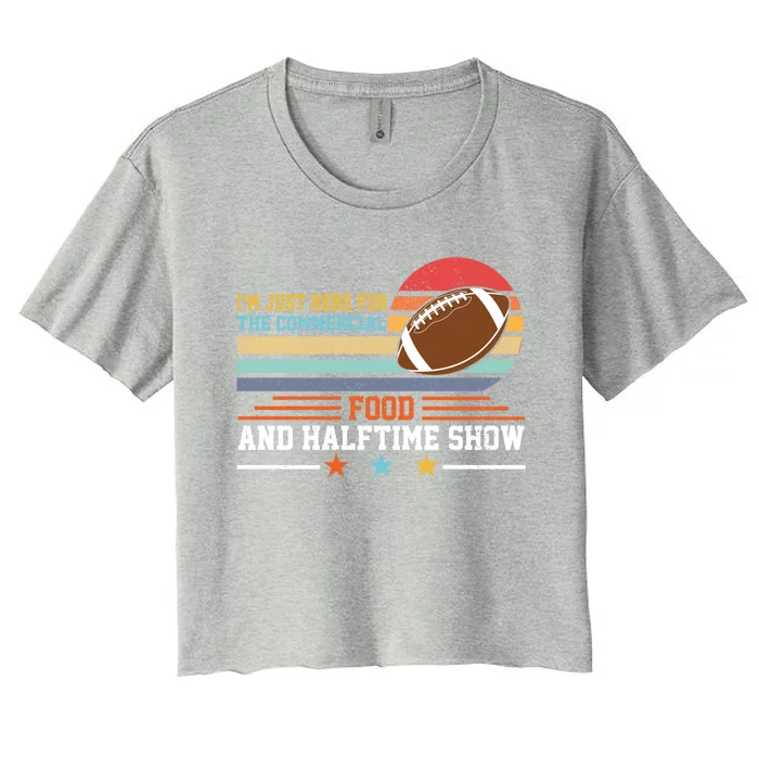 Funny Football Just Here For Food Commercials Halftime Show Gift Women's Crop Top Tee