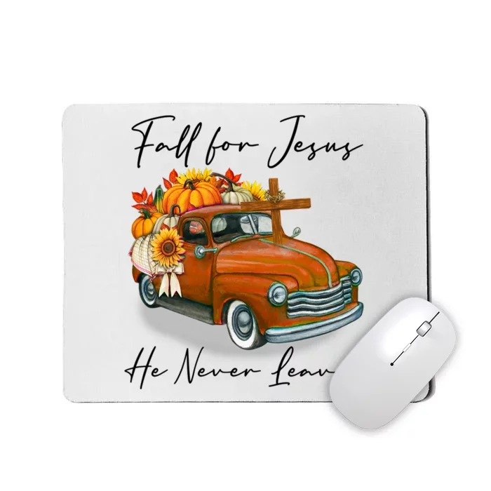 Fall For Jesus He Never Leaves Pumpkin Truck Autumn Season Mousepad