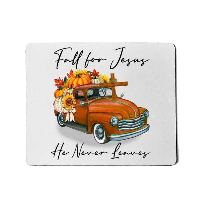 Fall For Jesus He Never Leaves Pumpkin Truck Autumn Season Mousepad