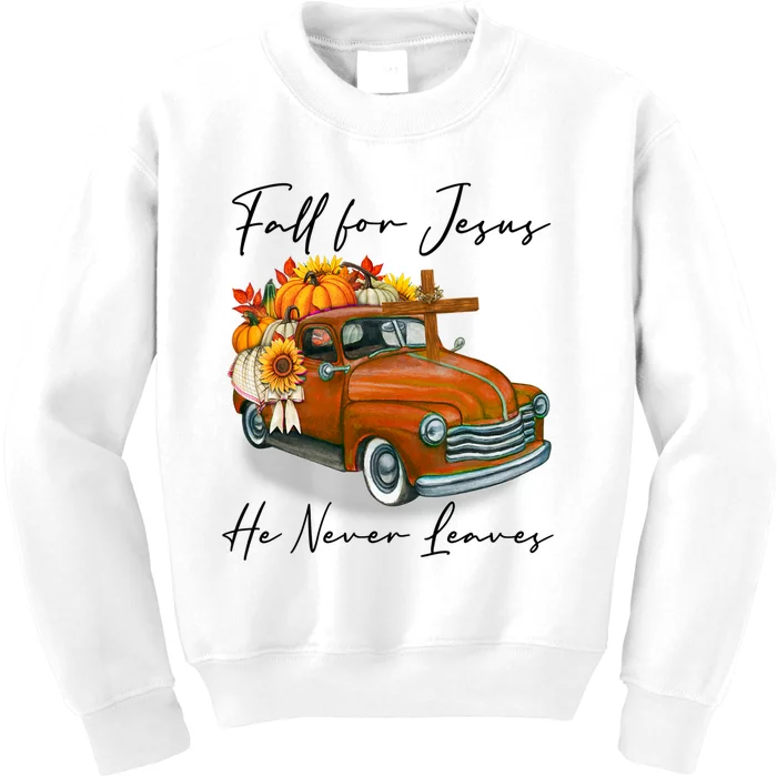 Fall For Jesus He Never Leaves Pumpkin Truck Autumn Season Kids Sweatshirt